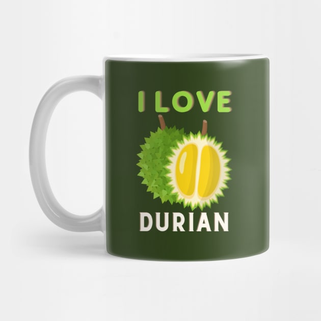 I Love Durian by Random Prints